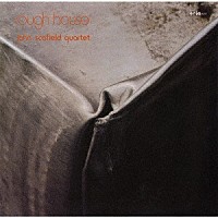 ジョン・スコフィールド「 ラフ・ハウス」