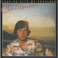 クリス・レインボウ「 ルッキング・オーヴァー・マイ・ショルダー」