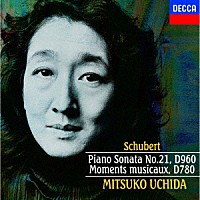 内田光子「 シューベルト：ピアノ・ソナタ第２１番、楽興の時」