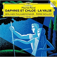 ピエール・ブーレーズ「 ラヴェル：バレエ≪ダフニスとクロエ≫　ラ・ヴァルス」