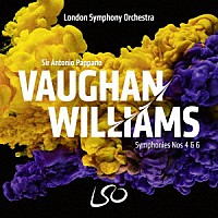 サー・アントニオ・パッパーノ「 ヴォーン・ウィリアムズ：交響曲第４＆６番」