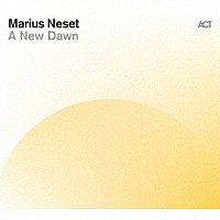 マリウス・ネセット「 ア・ニュー・ドーン」