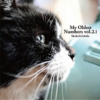 石田ショーキチ「 Ｍｙ　Ｏｌｄｅｓｔ　Ｎｕｍｂｅｒｓ　ｖｏｌ．２．１」