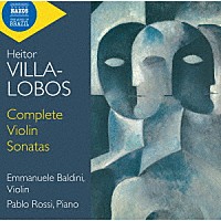 （クラシック）「 ヴィラ＝ロボス：ヴァイオリン・ソナタ全集」