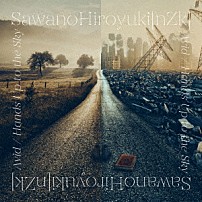 ＳａｗａｎｏＨｉｒｏｙｕｋｉ［ｎＺｋ］ 「Ａｖｉｄ／Ｈａｎｄｓ　Ｕｐ　ｔｏ　ｔｈｅ　Ｓｋｙ」
