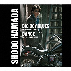 浜田省吾「ＢＩＧ　ＢＯＹ　ＢＬＵＥＳ／ＤＡＮＣＥ」