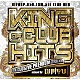 ＤＪ　ＡＮＹＵ「ＫＩＮＧ　ＯＦ　ＣＬＵＢ　ＨＩＴＳ　－ＥＸＣＬＵＳＩＶＥ　ＰＲＥＭＩＵＭ　ＴＲＡＸＸ－」