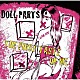 ＤＯＬＬ　ＰＡＲＴＳ「ＴＨＥ　ＦＩＲＳＴ　ＴＡＳＴＥ　ＯＦ　ＭＥ」