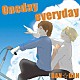 ＤＡＮ☆ＤＡＮ「Ｏｎｅｄａｙ　ｅｖｅｒｙｄａｙ」