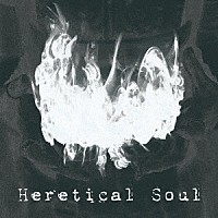 矢島舞依「 Ｈｅｒｅｔｉｃａｌ　Ｓｏｕｌ」