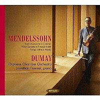 オーギュスタン・デュメイ「 メンデルスゾーン：ヴァイオリン協奏曲」