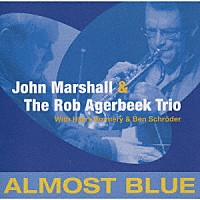 ジョン・マーシャル・ウィズ・ロブ・アフルベーク・トリオ「 オールモスト・ブルー」
