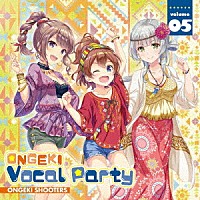 オンゲキシューターズ「 ＯＮＧＥＫＩ　Ｖｏｃａｌ　Ｐａｒｔｙ　０５」