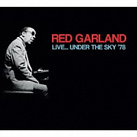 Ｒｅｄ　Ｇａｒｌａｎｄ「 Ｌｉｖｅ　Ｕｎｄｅｒ　Ｔｈｅ　Ｓｋｙ　’７８」