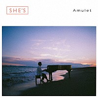 SHE'S『Amulet』