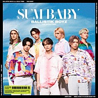 ＢＡＬＬＩＳＴＩＫ　ＢＯＹＺ　ｆｒｏｍ　ＥＸＩＬＥ　ＴＲＩＢＥ 「ＳＵＭ　ＢＡＢＹ」