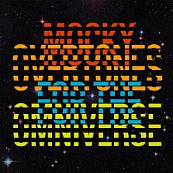 ＭＯＣＫＹ「ＯＶＥＲＴＯＮＥＳ　ＦＯＲ　ＴＨＥ　ＯＭＮＩＶＥＲＳＥ」