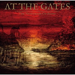 ＡＴ　ＴＨＥ　ＧＡＴＥＳ「ＴＨＥ　ＮＩＧＨＴＭＡＲＥ　ＯＦ　ＢＥＩＮＧ」