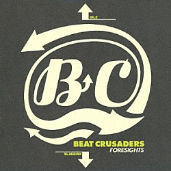 ＢＥＡＴ　ＣＲＵＳＡＤＥＲＳ「ＦＯＲＥＳＩＧＨＴＳ」