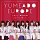 ＹＵＭＥＡＤＯ　ＥＵＲＯＰＥ「Ｈｅｒｅ　ｗｅ　ｇｏ　ａｎｄ　ｇｏ！／Ｓｈａｋｉｎ’＆Ｍｏｖｉｎ’」