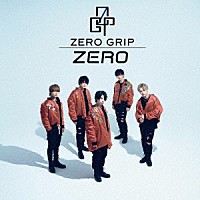 ＺＥＲＯ　ＧＲＩＰ「 ＺＥＲＯ」