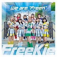 ＦｒｅｅＫｉｅ「 Ｗｅ　ａｒｅ　“ＦｒｅｅＫ”」