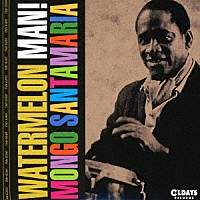 モンゴ・サンタマリア「 ウォーターメロン・マン！」