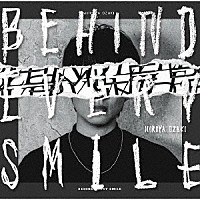 尾崎裕哉「 ＢＥＨＩＮＤ　ＥＶＥＲＹ　ＳＭＩＬＥ」