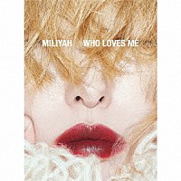 加藤ミリヤ「 ＷＨＯ　ＬＯＶＥＳ　ＭＥ」