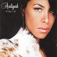 Ａａｌｉｙａｈ「 Ｉ　Ｃａｒｅ　４　Ｕ」