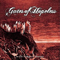 ＧＡＴＥＳ　ＯＦ　ＨＯＰＥＬＥＳＳ「 Ｉｎ　ｔｈｅ　Ｔｗｉｌｉｇｈｔ　ｏｆ　Ｎｏｃｔｕｒｎｅ」