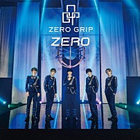 ＺＥＲＯ　ＧＲＩＰ 「ＺＥＲＯ」