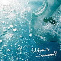 Ｔｒａｃｋ’ｓ 「Ｗｈｅｒｅ’ｓ　Ｓｕｍｍｅｒ？」
