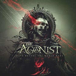 ジ・アゴニスト「デイズ・ビフォー・ザ・ワールド・ウェプト」