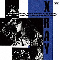 Ｘ－ＲＡＹ「 ライヴ」