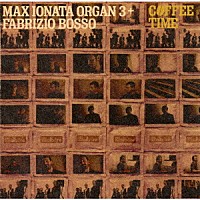 マックス・イオナータ・オルガン３，ファブリツィオ・ボッソ「 コーヒー・タイム」