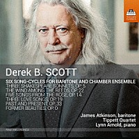 （クラシック）「 デレク・Ｂ・スコット：バリトンと室内アンサンブルのための歌曲集」