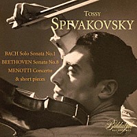 （クラシック）「 トッシー・スピヴァコフスキー　バッハ、ベートーヴェン、メノッティ」
