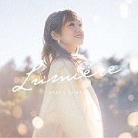 大橋彩香「 Ｌｕｍｉｅｒｅ」