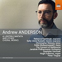 （クラシック）「 アンドルー・アンダーソン：四旬節カンタータ　他」
