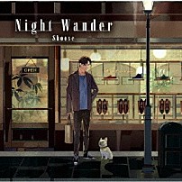 しゅーず 「Ｎｉｇｈｔ　Ｗａｎｄｅｒ」