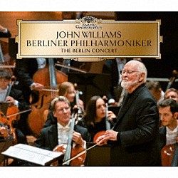 ジョン・ウィリアムズ ベルリン・フィルハーモニー管弦楽団「ジョン・ウィリアムズ　ライヴ・イン・ベルリン　（ＤＥＬＵＸＥ　ＥＤＩＴＩＯＮ）」