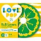 （オムニバス） ＤＪ　ＴＯＲＡ「ＬＯＶＥ　ＰＯＰ－Ｒ＆Ｂ　ＬＯＶＥＲＳ－ｍｉｘｅｄ　ｂｙ　ＤＪ　ＴＯＲＡ」