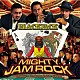 ＭＩＧＨＴＹ　ＪＡＭ　ＲＯＣＫ「ＢＬＡＣＫＪＡＣＫ」
