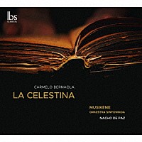 （クラシック）「 ベルナオラ：バレエ音楽『ラ・セレスティナ』」