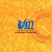 （ゲーム・ミュージック）「 ＳＱＵＡＲＥ　ＥＮＩＸ　ＪＡＺＺ　－ＣＨＲＯＮＯ　ＴＲＩＧＧＥＲ－」