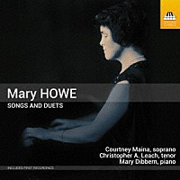 （クラシック）「 メアリー・ハウ：歌曲と二重唱曲」