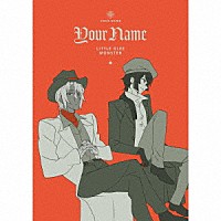 Ｌｉｔｔｌｅ　Ｇｌｅｅ　Ｍｏｎｓｔｅｒ「 Ｙｏｕｒ　Ｎａｍｅ」