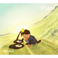 ｍｉｌｅｔ「 Ｆｌａｒｅ」