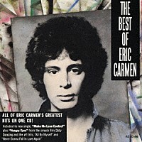 エリック・カルメン「 ハングリー・アイズ～メイク・ミー・ルーズ・コントロール　ベスト・オブ・エリック・カルメン」